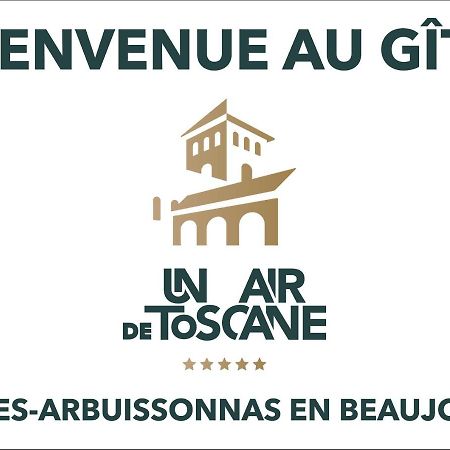 Un Air De Toscane Salles-Arbuissonnas-en-Beaujolais Bagian luar foto